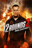 12 Rounds 2: Reloaded ฝ่าวิกฤติ 12 รอบ: รีโหลดนรก (2013)